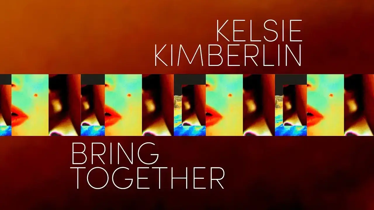 You are currently viewing Kelsie Kimberlin – Bring Together (official song release)