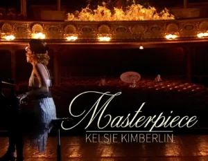 Read more about the article Kelsie Kimberlin – Masterpiece (official song release)