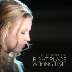 Read more about the article Kelsie Kimberlin’s “Right Place Wrong Time” Is A Groundbreaking New Single In Her Stunning Music Catalog