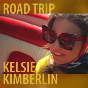 Read more about the article Kelsie Kimberlin – Road Trip (official song release)