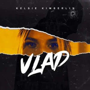 Read more about the article Kelsie Kimberlin – Vlad (Official Video) | Lyric video #StandWithUkraine