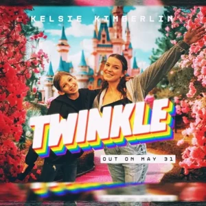 Read more about the article Kelsie Kimberlin – Twinkle (official song release)