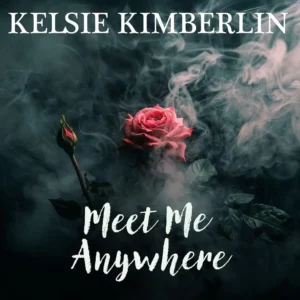 Read more about the article Kelsie Kimberlin – Meet Me Anywhere (official song release)