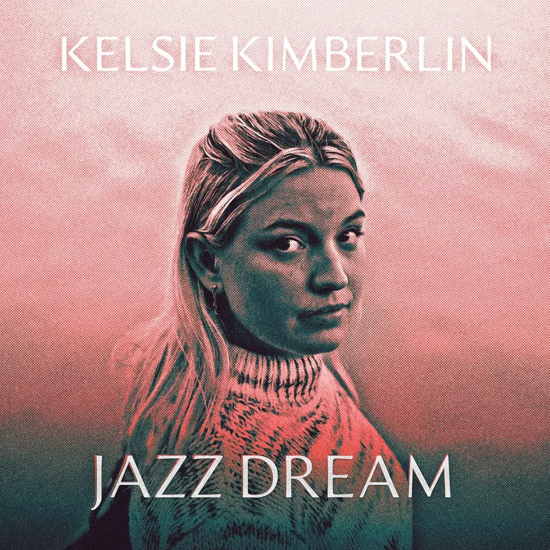 You are currently viewing Kelsie Kimberlin – Jazz Dream (official song release)