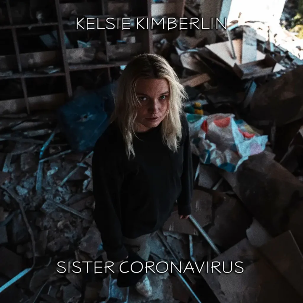 Read more about the article Kelsie Kimberlin – Sister Coronavirus (official song release)