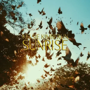 Read more about the article Kelsie Kimberlin – Sunrise (official song release)