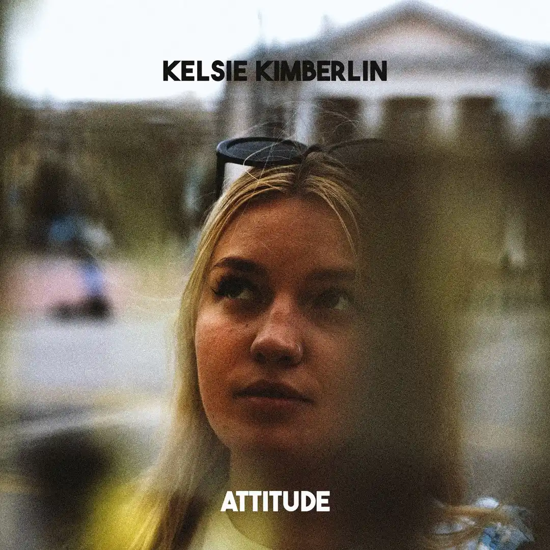 You are currently viewing Kelsie Kimberlin – Attitude (official song release)