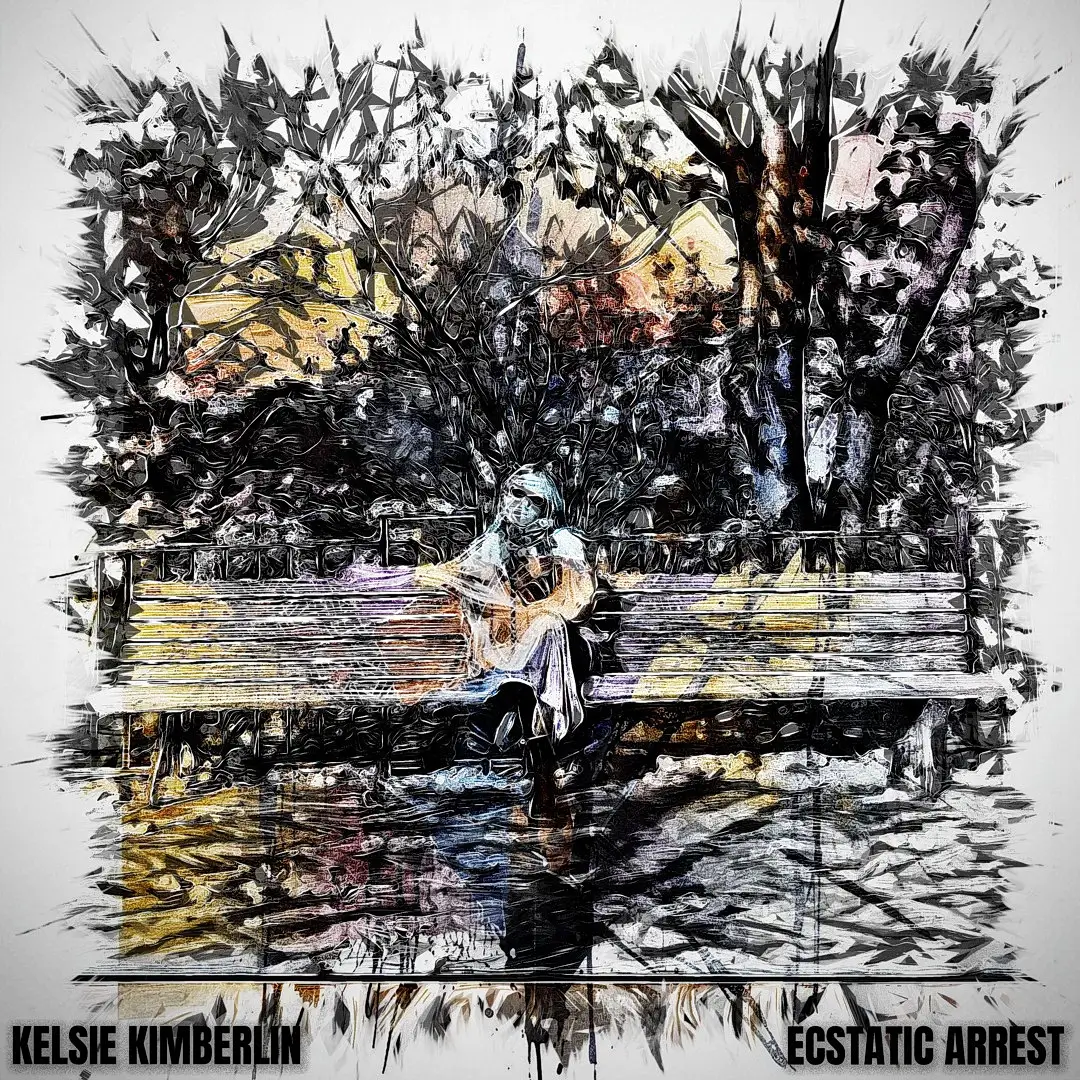 You are currently viewing Kelsie Kimberlin – Ecstatic Arrest (official song release)