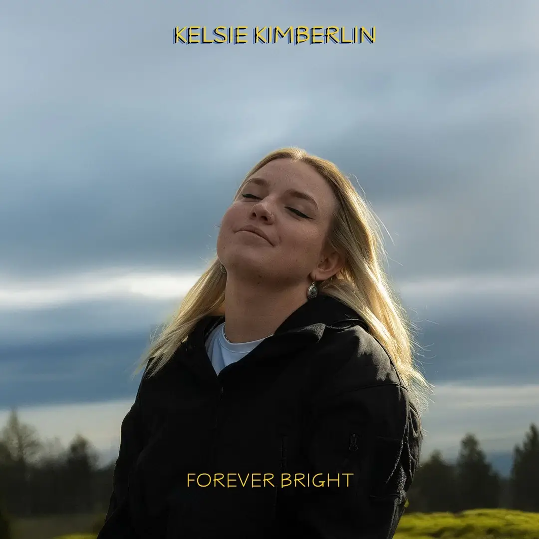 You are currently viewing Kelsie Kimberlin – Forever Bright (official song release)