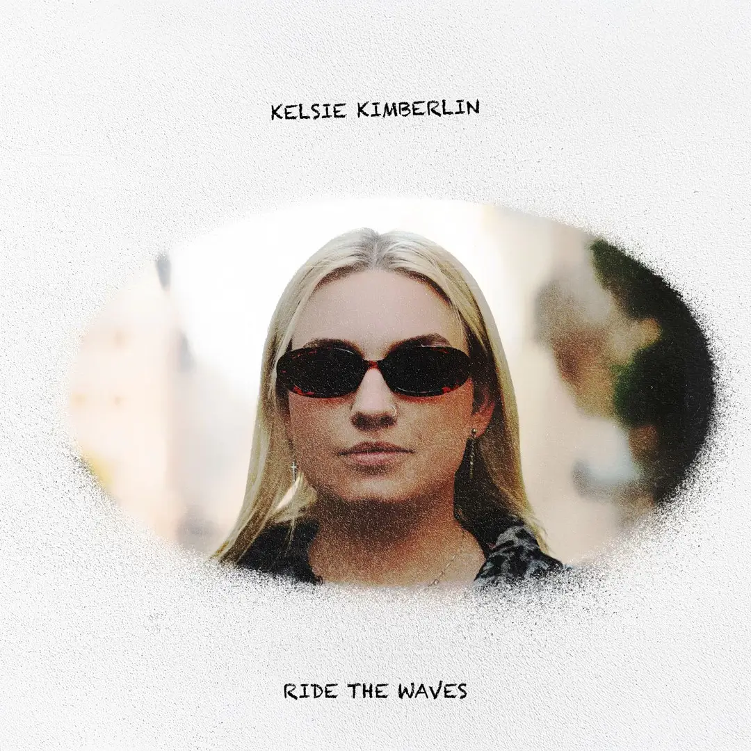 You are currently viewing Kelsie Kimberlin – Ride The Waves (official song release)