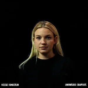 Read more about the article Kelsie Kimberlin – Unfinished Chapters (official song release)