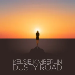 Read more about the article Kelsie Kimberlin – Dusty Road (Official Video)